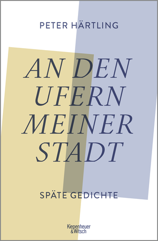 Buchcover von An den Ufern meiner Stadt: Späte Gedichte