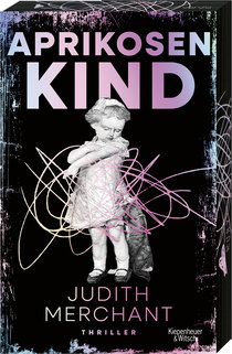Buchcover von Aprikosenkind (signierte Ausgabe): Thriller von Judith Merchant