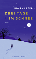 Buchcover von Drei Tage im Schnee: Roman von Ina Bhatter
