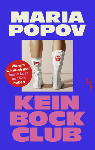 Buchcover von Kein Bock Club: Warum wir auch mal keine Lust auf Sex haben
