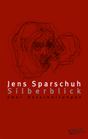 Buchcover von Silberblick: Zwei Unterhaltungen von Jens Sparschuh