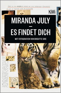 Buchcover von Es findet dich: Mit Fotografien von Brigitte Sire von Miranda July
