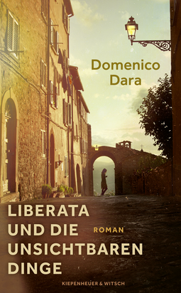 Buchcover von Liberata und die unsichtbaren Dinge: Roman von Domenico Dara