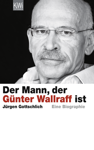 Buchcover von Der Mann, der Günter Wallraff ist: Die Biographie