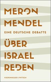 Buchcover von Über Israel reden: Eine deutsche Debatte von Meron Mendel