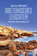 Buchcover von Bretonisches Leuchten: Kommissar Dupins sechster Fall von Jean-Luc Bannalec