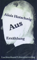 Buchcover von Aus: Erzählung von Alois Hotschnig