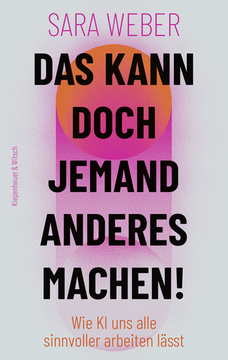 Buchcover von Das kann doch jemand anderes machen! : Wie KI uns alle sinnvoller arbeiten lässt