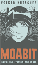 Buchcover von Moabit von Volker Kutscher, Kat Menschik