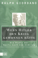 Buchcover von Wenn Hitler den Krieg gewonnen hätte: Die Pläne der Nazis nach dem Endsieg von Ralph Giordano