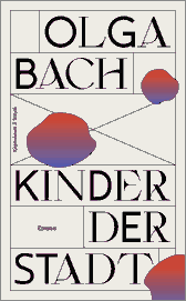 Buchcover von Kinder der Stadt: Roman von Olga Bach