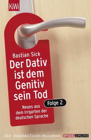 Buchcover von Der Dativ ist dem Genitiv sein Tod. Folge 2: Neues aus dem Irrgarten der deutschen Sprache