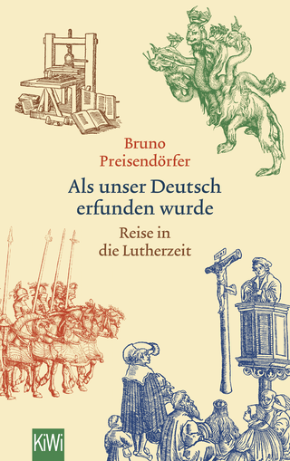 Buchcover von Als unser Deutsch erfunden wurde: Reise in die Lutherzeit