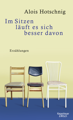 Buchcover von Im Sitzen läuft es sich besser davon: Erzählungen von Alois Hotschnig