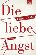 Buchcover von Die liebe Angst: Roman von Liane Dirks