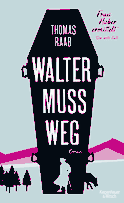 Buchcover von Walter Has to Go – Mrs. Huber Investigates (The First Case): Frau Huber ermittelt. Der erste Fall von Thomas Raab