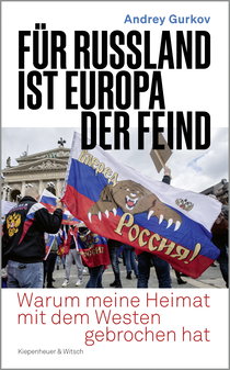 Buchcover von For Russia, Europe Is the Enemy: Warum meine Heimat mit dem Westen gebrochen hat