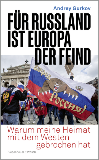 Buchcover von Für Russland ist Europa der Feind: Warum meine Heimat mit dem Westen gebrochen hat