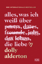 Buchcover von Alles, was ich weiß über die Liebe von Dolly Alderton