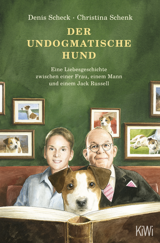 Buchcover von Der undogmatische Hund: Eine Liebesgeschichte zwischen einer Frau, einem Mann und einem Jack Russell
