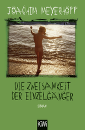 Buchcover von Die Zweisamkeit der Einzelgänger: Roman. Alle Toten fliegen hoch, Teil 4 von Joachim Meyerhoff
