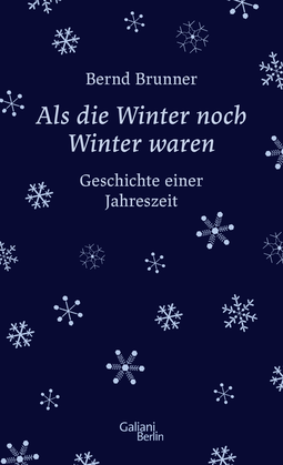 Buchcover von Als die Winter noch Winter waren: Geschichte einer Jahreszeit von Bernd Brunner