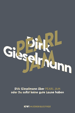 Buchcover von Dirk Gieselmann über Pearl Jam oder Du sollst keine gute Laune haben