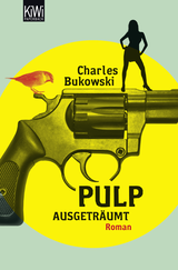 Buchcover von Pulp: Ausgeträumt. Roman von Charles Bukowski