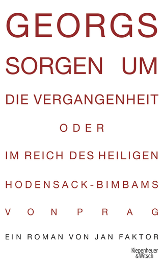 Buchcover von Georgs Sorgen um die Vergangenheit oder Im Reich des heiligen Hodensack-Bimbams von Prag: Roman