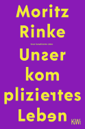 Buchcover von Unser kompliziertes Leben von Moritz Rinke