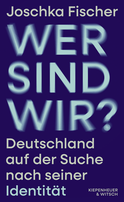 Buchcover von Wer sind wir?: Deutschland auf der Suche nach seiner Identität von Joschka Fischer