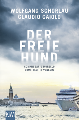 Buchcover von Der freie Hund: Commissario Morello ermittelt in Venedig von Wolfgang Schorlau, Claudio Caiolo