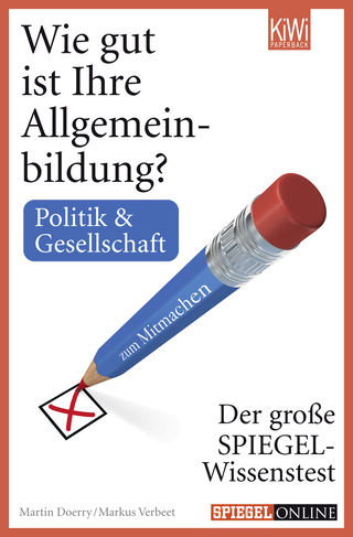 Buchcover von Wie gut ist Ihre Allgemeinbildung? Politik & Gesellschaft: Der große SPIEGEL-Wissenstest zum Mitmachen