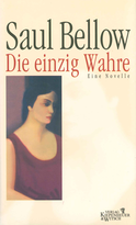 Buchcover von Die einzig Wahre: Novelle von Saul Bellow