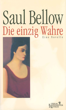 Buchcover von Die einzig Wahre: Novelle von Saul Bellow