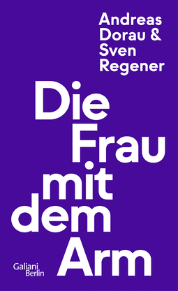 Buchcover von The Woman with the Arm von Sven Regener, Andreas Dorau