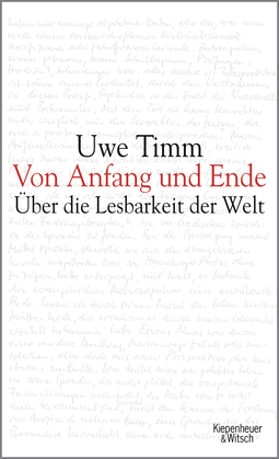 Buchcover von Von Anfang und Ende: Über die Lesbarkeit der Welt. - Die Frankfurter Poetikvorlesungen von Uwe Timm