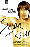 Buchcover von Scar Tissue (Give it Away): Der Sänger der Red Hot Chili Peppers - Die Autobiographie von Anthony Kiedis