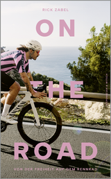 Buchcover von On the Road: Von der Freiheit auf dem Rennrad von Harald Braun