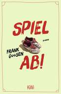 Buchcover von Spiel ab!: Roman von Frank Goosen