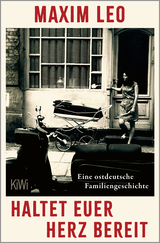 Buchcover von Haltet euer Herz bereit: Eine ostdeutsche Familiengeschichte von Maxim Leo