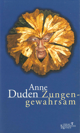 Buchcover von Zungengewahrsam: Kleine Schriften zur Poetik und zur Kunst von Anne Duden