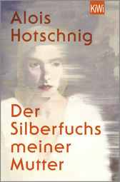 Buchcover von Der Silberfuchs meiner Mutter: Roman von Alois Hotschnig