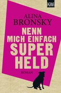 Buchcover von Nenn mich einfach Superheld: Roman von Alina Bronsky