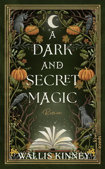 Buchcover von A Dark and Secret Magic: Roman