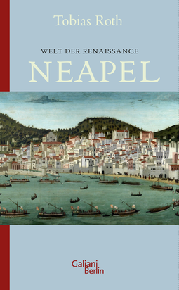 Buchcover von Welt der Renaissance: Neapel von Tobias Roth