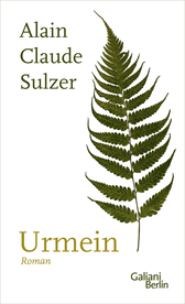 Buchcover von Urmein: Roman von Alain Claude Sulzer