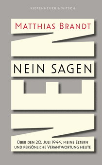 Buchcover von Saying No: Über den 20. Juli 1944, meine Eltern und persönliche Verantwortung heute
