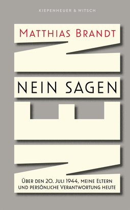 Buchcover von Nein sagen: Über den 20. Juli 1944, meine Eltern und persönliche Verantwortung heute von Matthias Brandt