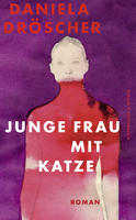 Buchcover von Junge Frau mit Katze: Roman von Daniela Dröscher